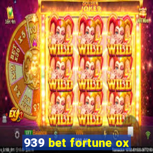 939 bet fortune ox